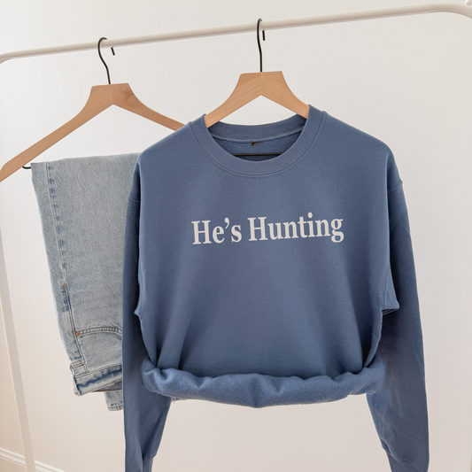 He’s Hunting Crewneck